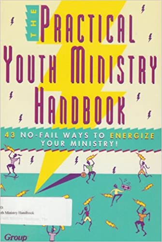 Cover of The Practical Youth Ministry Handbook: 43 No-Fail Ways to Energize Your Ministry